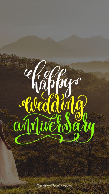 Marriage Quote - Happy wedding anniversary. Unknown Authors