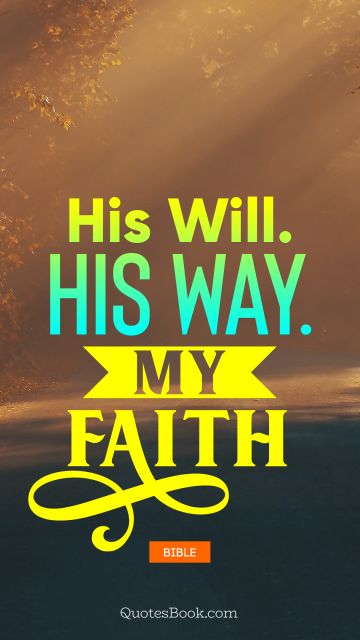 His will. His way. My faith