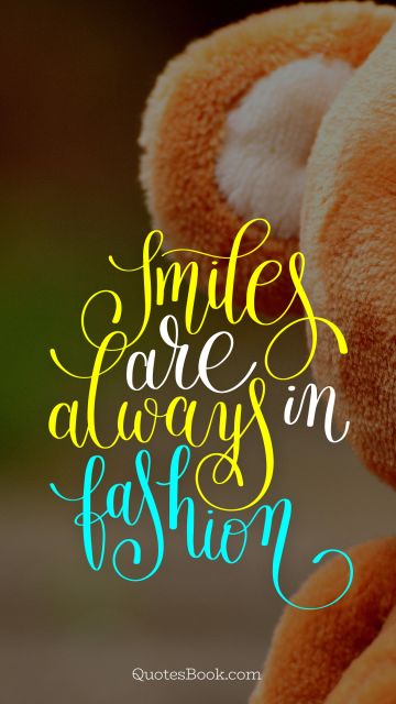 Smile Quote - Smiles are always in fashion. Unknown Authors