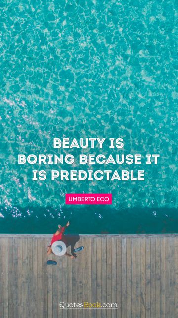 Beauty is boring because it is predictable