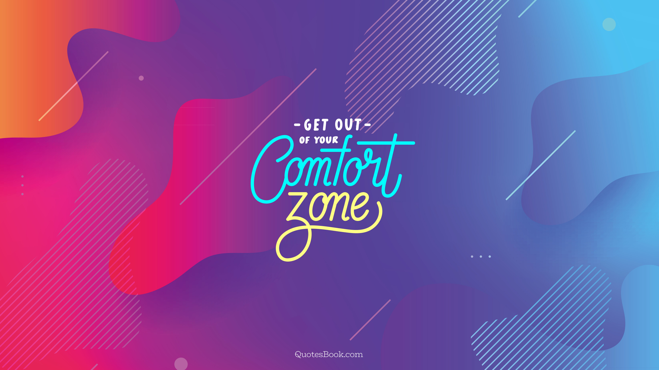 Get Out Of Your Comfort Zone Quotesbook