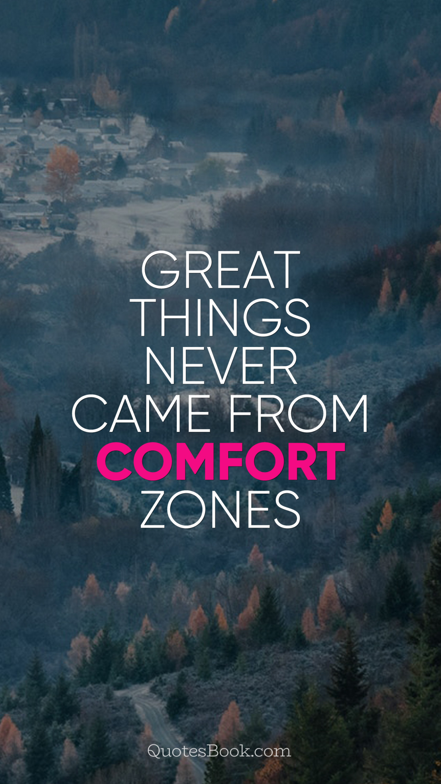 Great things never came from comfort zones - QuotesBook