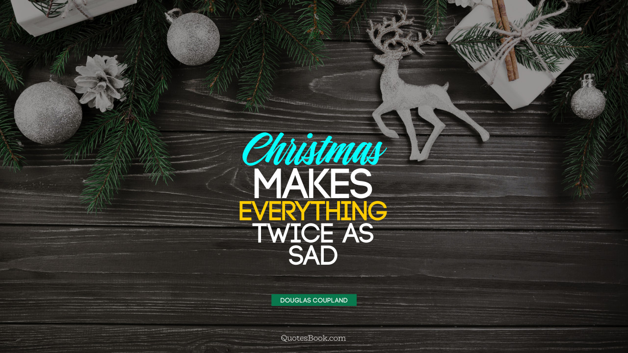 christmas makes everything twice as sad 1280x720 4457