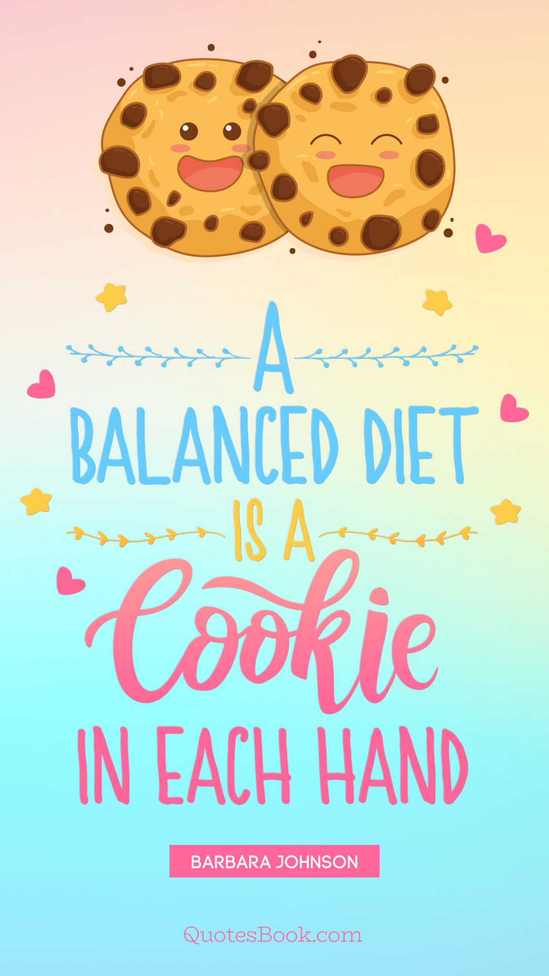 a balanced diet is a cookie in each hand 1080x1920 1808