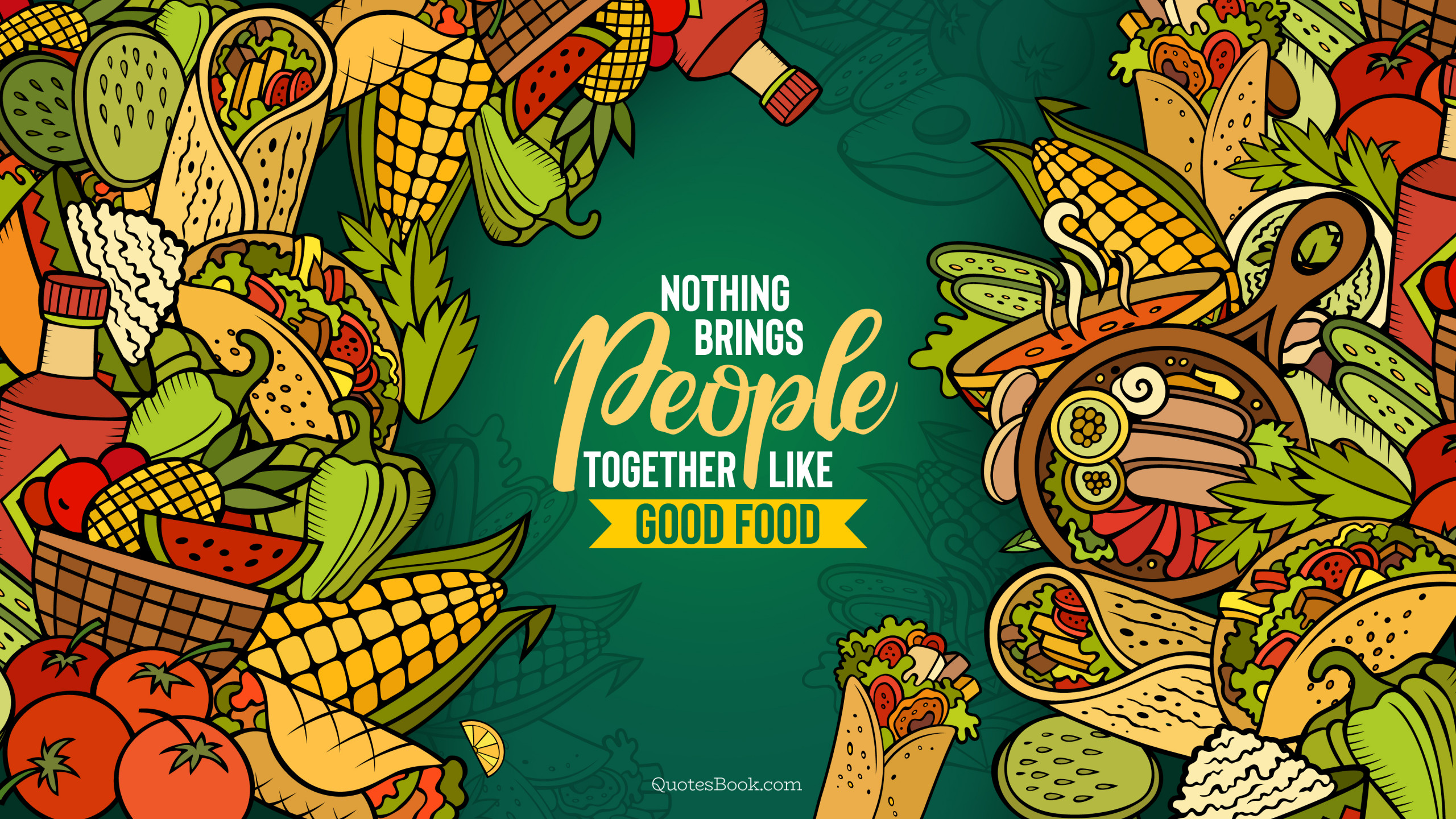 Nothing brings people together like good food - Page 3 - QuotesBook