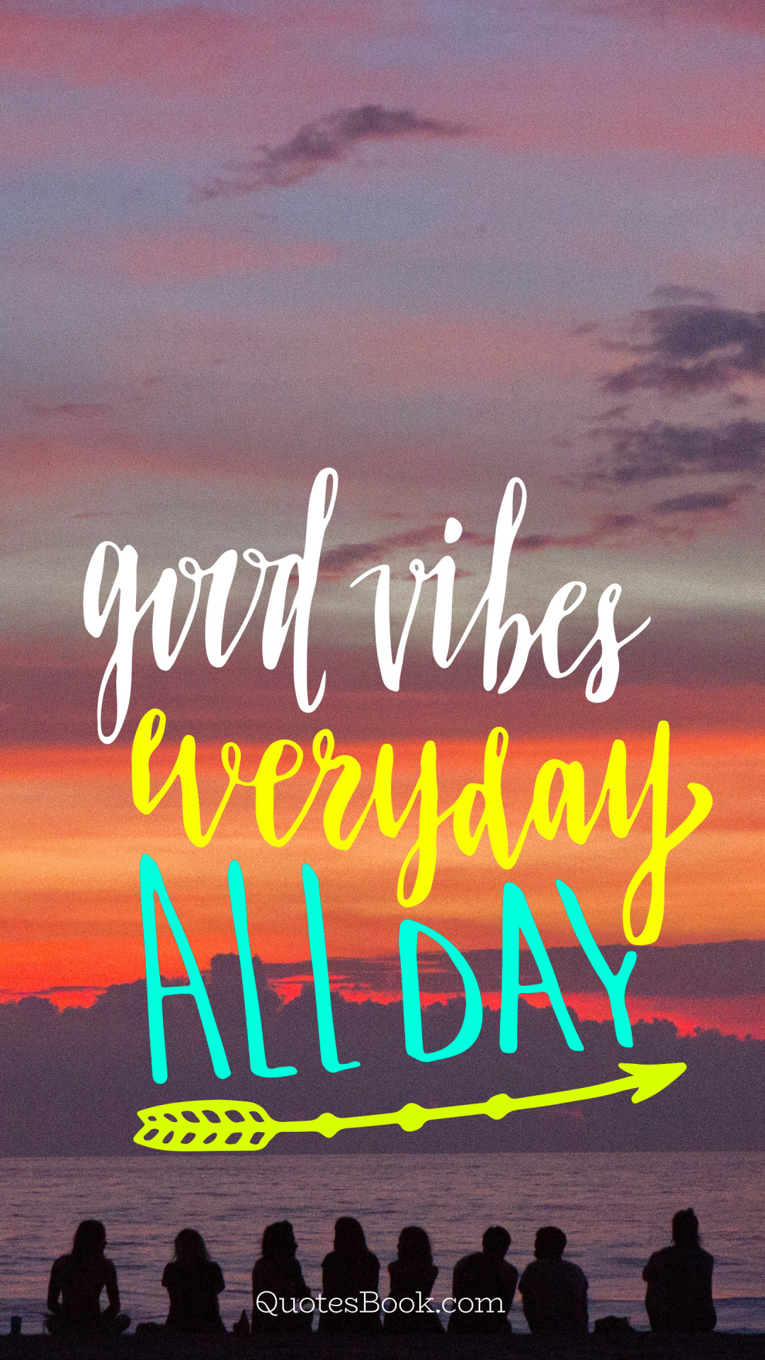 Good vibes everyday all day - QuotesBook