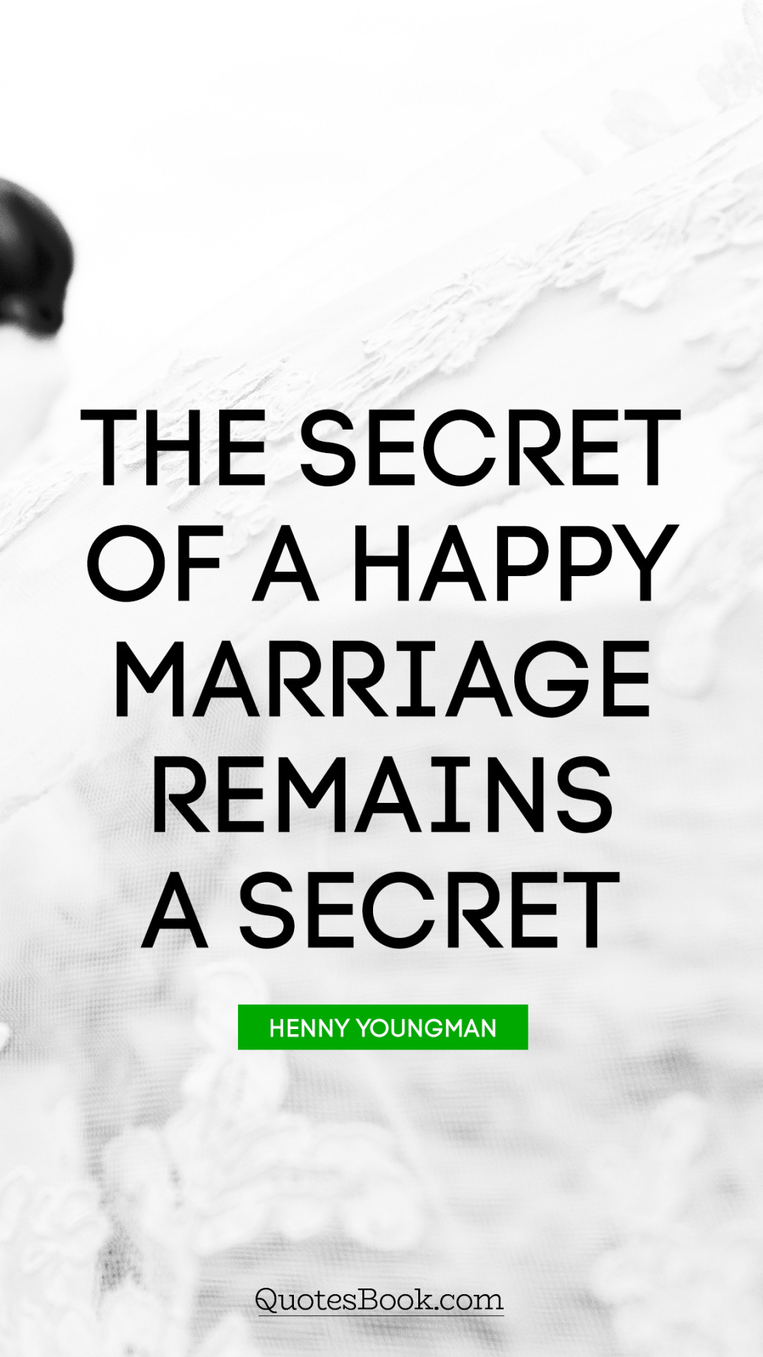 The secret of a happy marriage remains a secret. - Quote by Henny Youngman  - Page 2 - QuotesBook