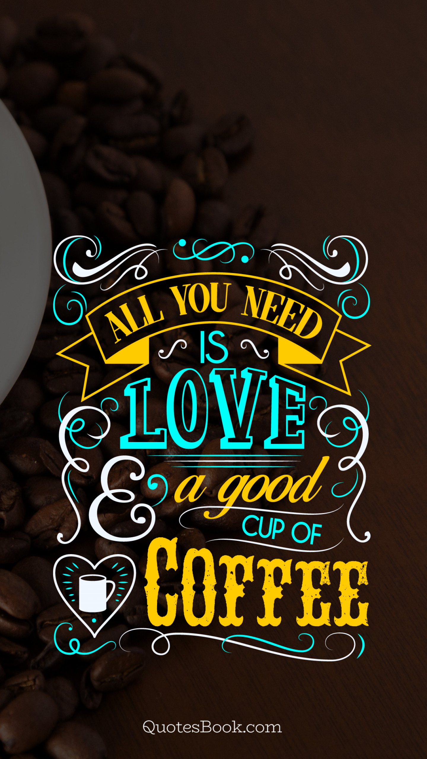All You Need Is Love And A Good Coffee Page 10 Quotesbook