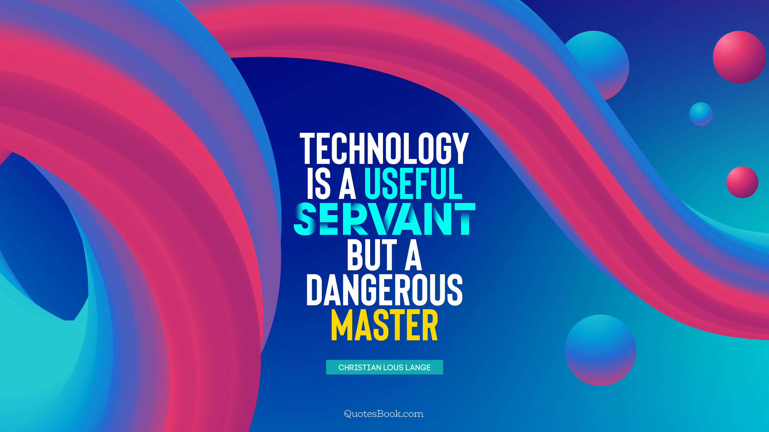 essay on technology is a useful servant but dangerous master