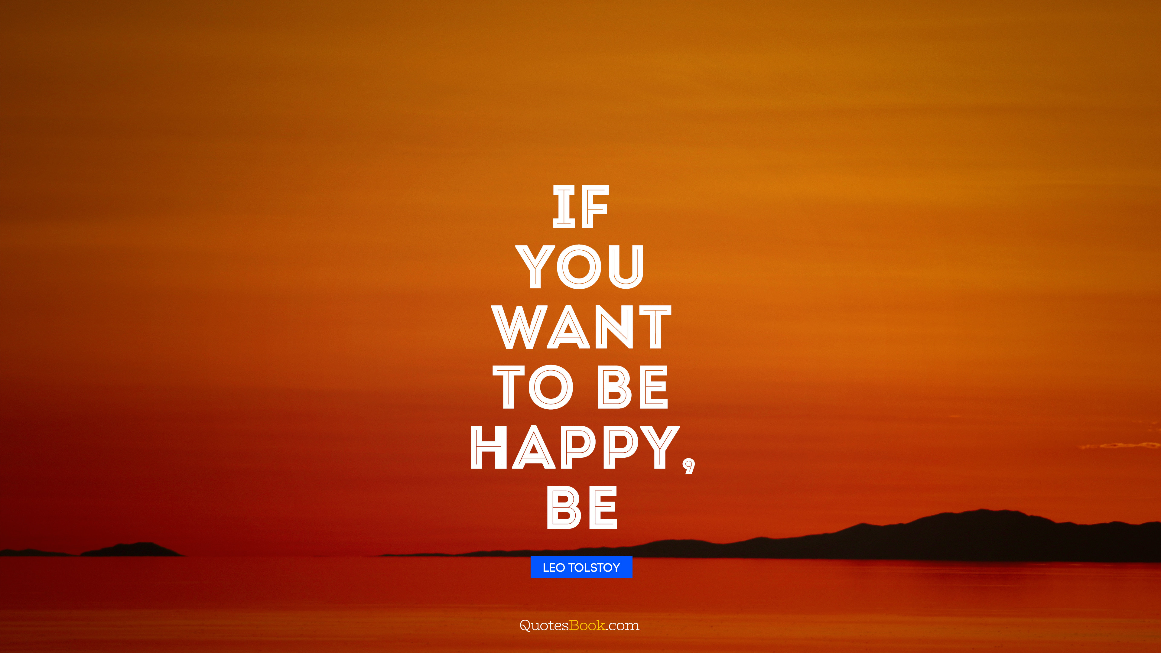 If You Want To Be Happy Be Quote By Leo Tolstoy Quotesbook