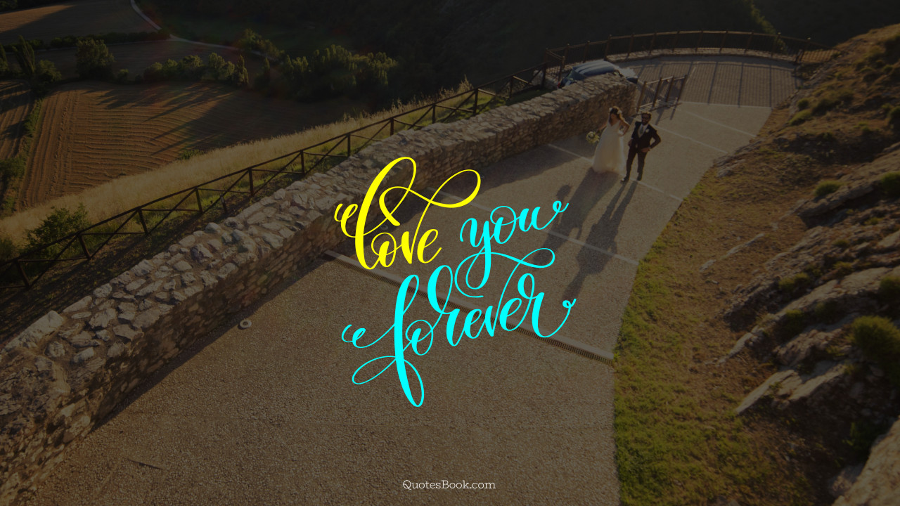 Love you forever - QuotesBook