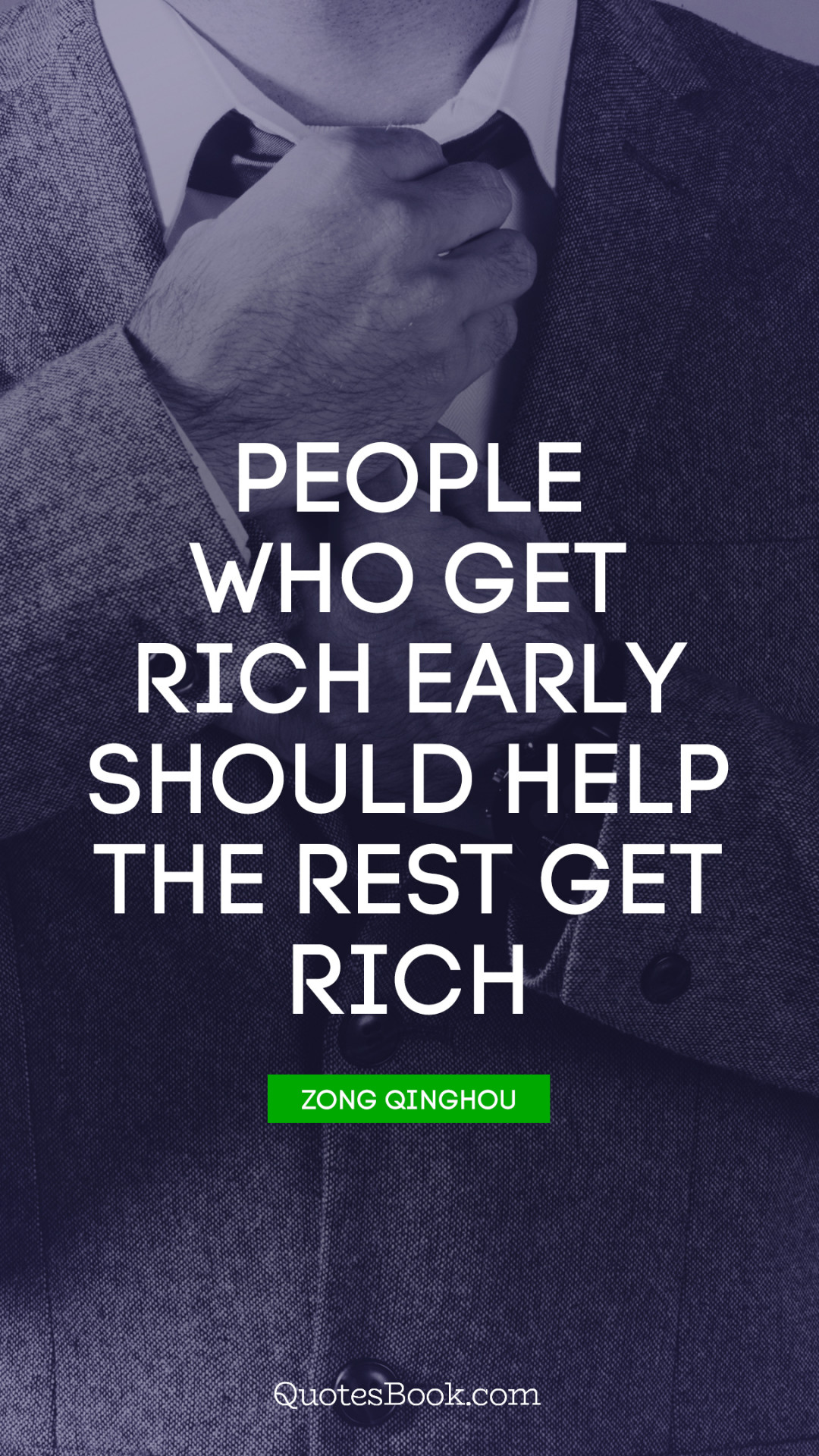 People who get rich early should help the rest get rich. - Quote by