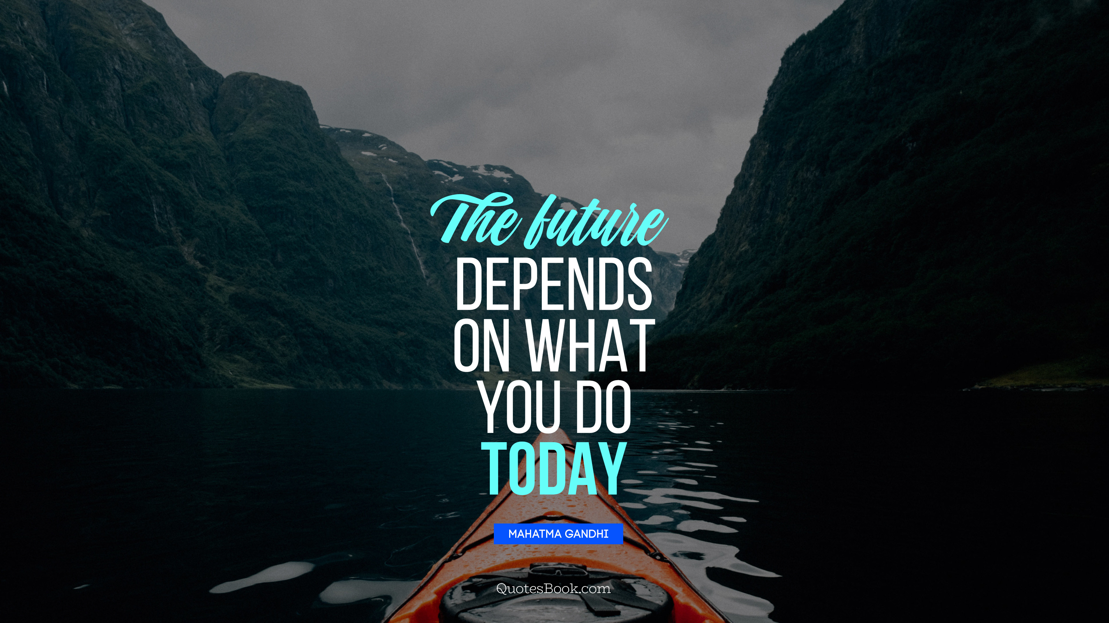 The future depends on what you do today. - Quote by Mahatma Gandhi