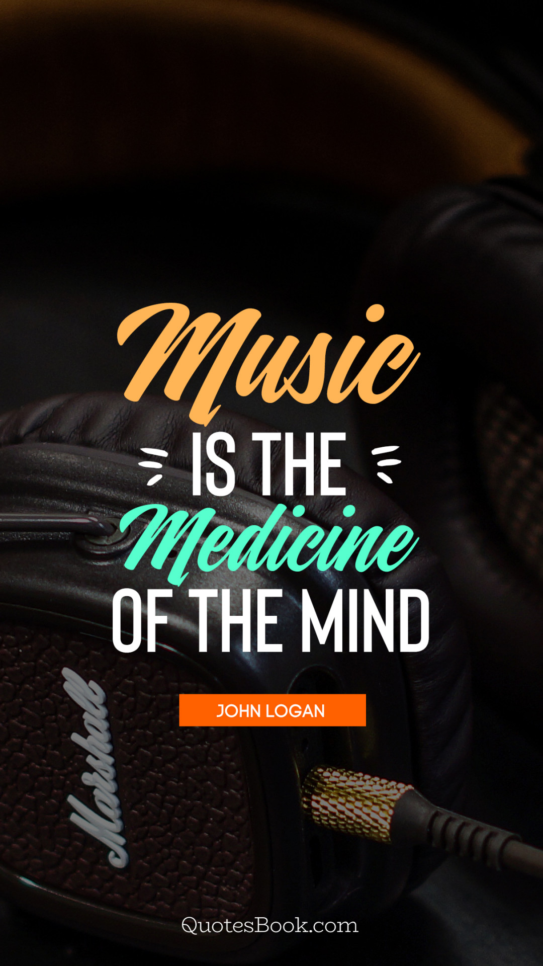Music is the medicine of the mind. - Quote by John Logan - QuotesBook
