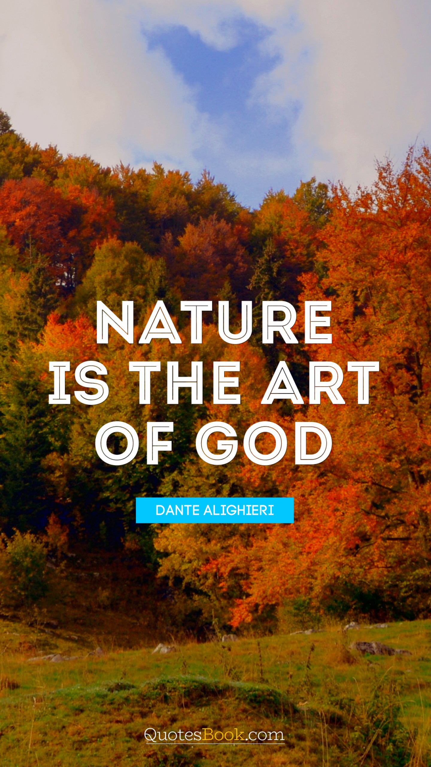 Nature is the art of God. - Quote by Dante Alighieri - QuotesBook