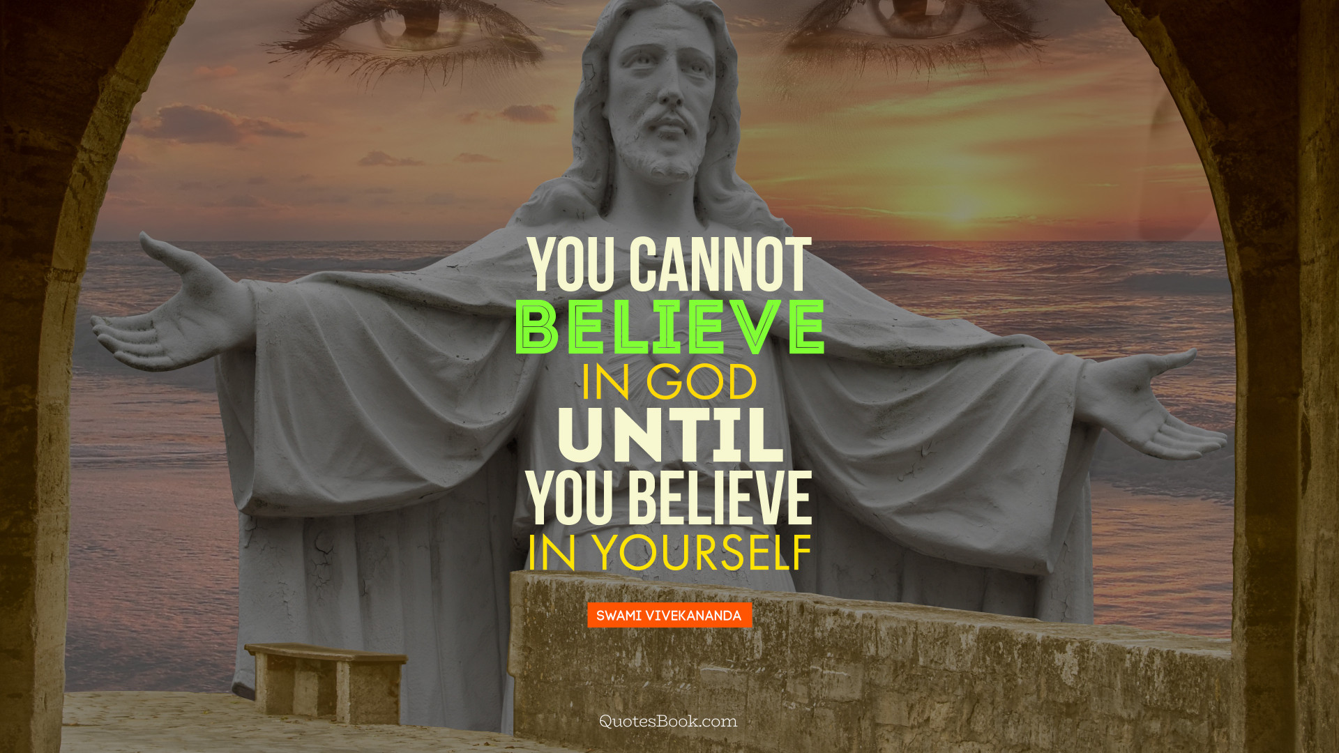 You cannot believe in God until you believe in yourself. - Quote by