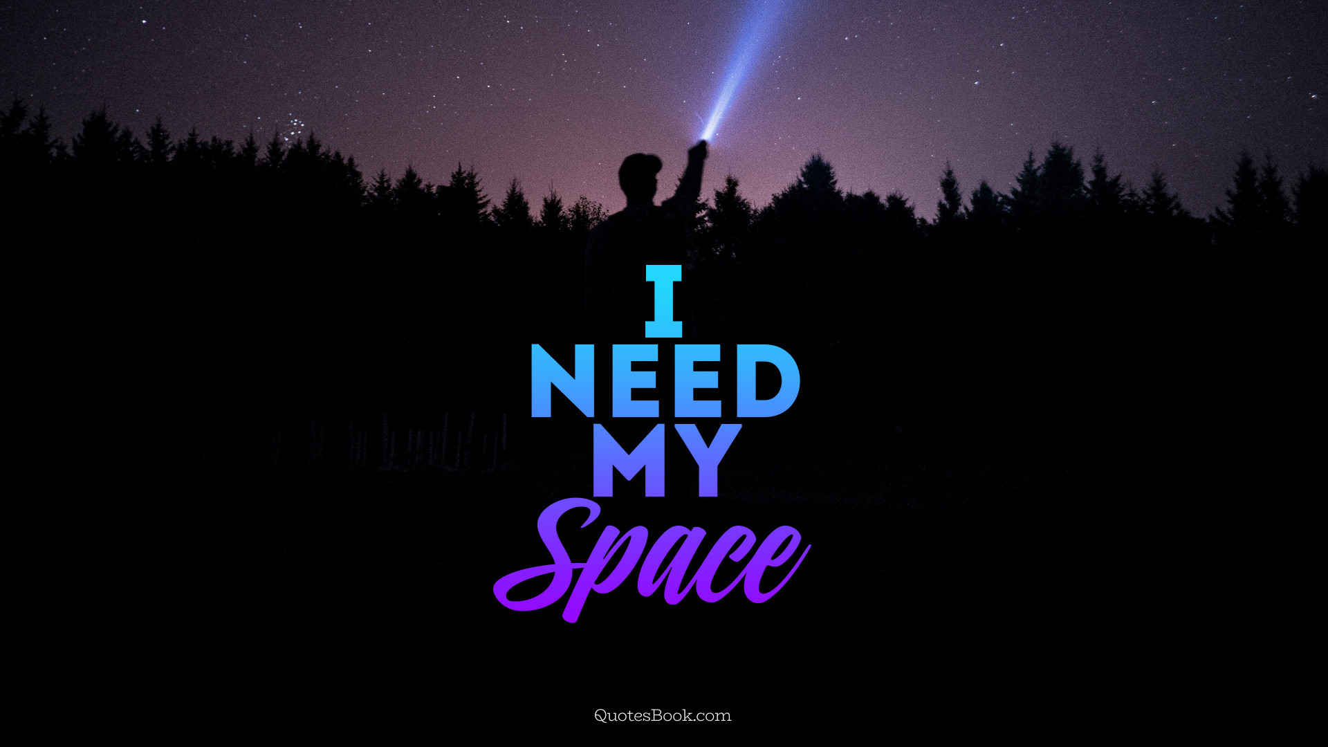 I need my space - QuotesBook