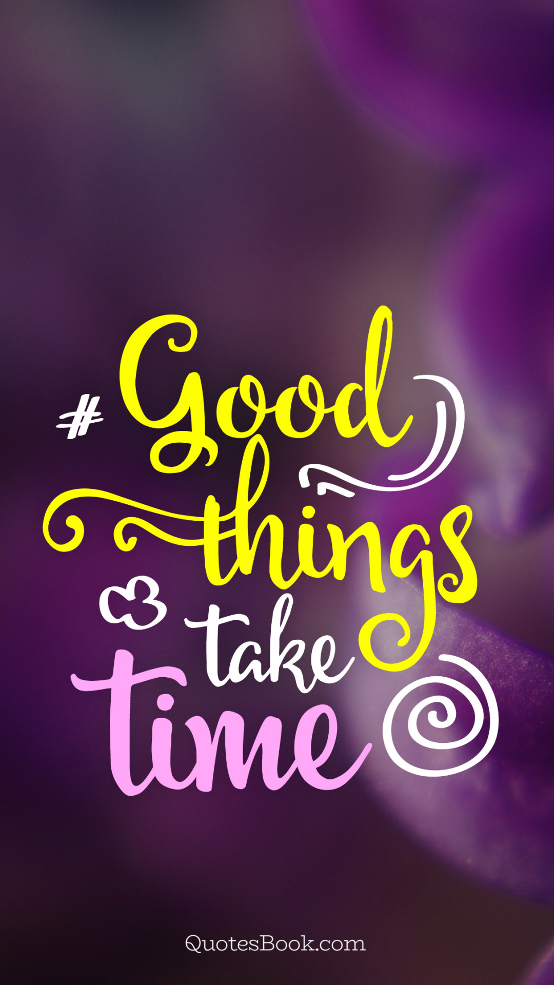 Good things take time - QuotesBook