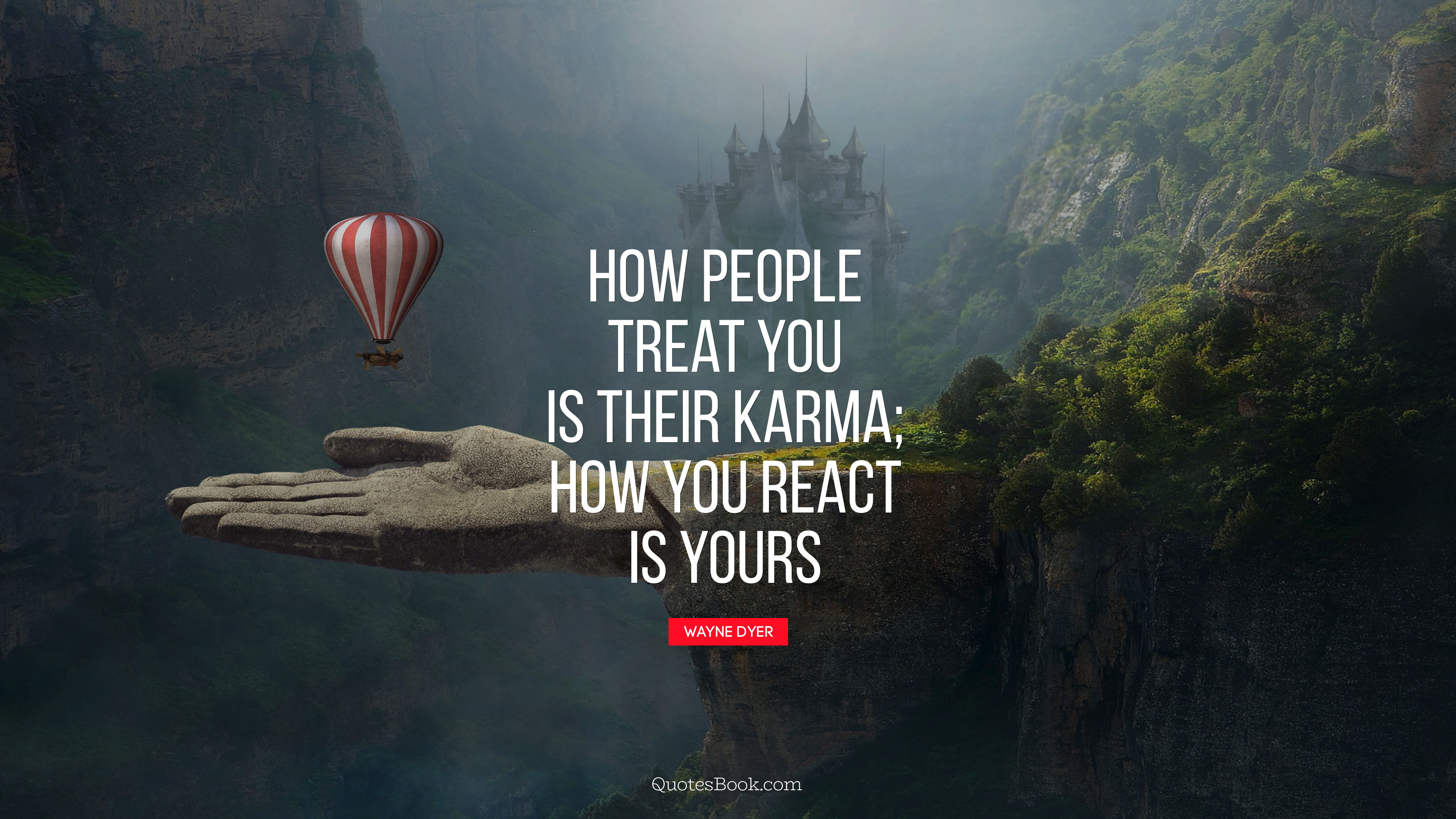 How people treat you is their karma; how you react is ...